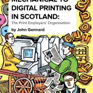Mechanical to digital printing in Scotland: the print employers' organisation
